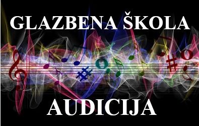 Audicija za upis učenika u Osnovnu glazbenu školu